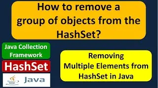 How to remove a group of objects from the HashSet? | Java Collection Framework