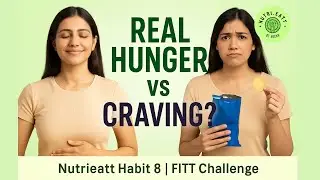 Are You Really Hungry? | How to Identify Real vs Emotional Hunger | Nutrieatt FITT Habit 8