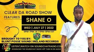 Clear Da Road Show w/ Ajax & Shane O [LIVE RADIO]