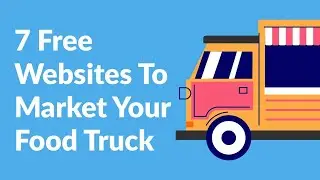 7 Free Websites To Market Your Food Truck Business