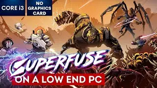 SUPERFUSE on Low End PC | NO Graphics Card | i3