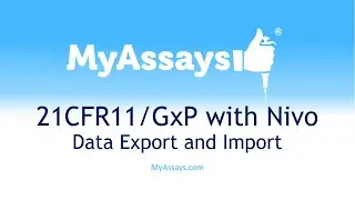 Nivo Data Export and Import into MyAssays Desktop for 21CFR11 or GxP