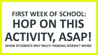 Show students why multitasking doesn't work