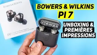 Bowers & Wilkins PI7 - Unboxing et premières impressions. Valent-ils 400€ ?