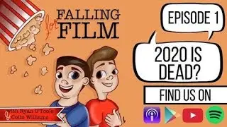 2020 is Dead? - Falling For Film Podcast - Episode #1