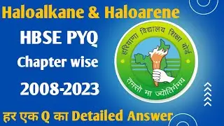 Haloalkane & Haloarene ll class 12th chemistry ll HBSE pyq ll Chapter wise pyq detailed revision 