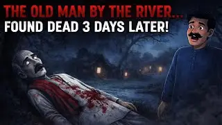 &ldquo;The Old Man by the River&hellip; 3 Days Later a Corpse!&rdquo;