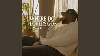 WHERE DO LOVERS GO?