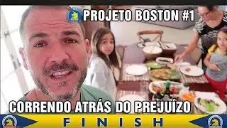 CORRENDO ATRÁS DO PREJUÍZO - Projeto Boston #1
