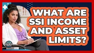 What Are SSI Income And Asset Limits?