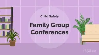 Child Safety - Family Group Conferences - Tasmania Legal Aid