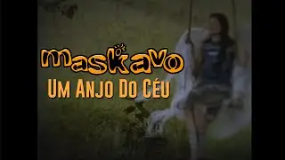 Maskavo - Um Anjo do Céu