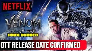 Venom 3 Ott Release date Confirmed | Venom 3 Hindi Ott Release date | Venom The Last Dance Hindi Ott
