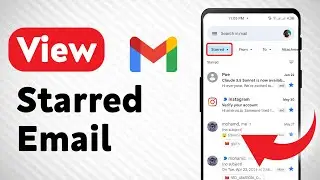 How to View Starred Email on Gmail (Updated)
