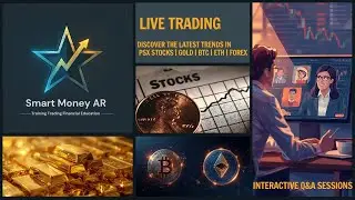 Live Trading & Market Analysis | PSX, Gold, Crypto & Forex | Smart Money AR