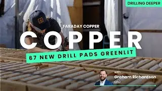 67 new drill pads approved! Faraday Copper&rsquo;s big break in Arizona