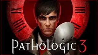 Fyterian Plays 🩸 Pathologic 3 (demo)