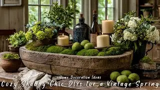Cozy Shabby Chic DIYs for a Vintage Spring Home | Farmhouse Decor Ideas for 2026