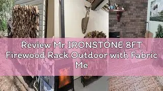 Review Mr IRONSTONE 8FT Firewood Rack Outdoor with Fabric Mesh for Storing Logs of Various Size, Hea