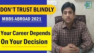DON'T TRUST BLINDLY l Not All Consultants Are Transparent (MBBS Abroad 2021) Choose Carefully !!