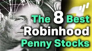Top 8 Robinhood Penny Stocks To Buy Right Now!
