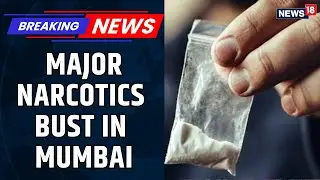 BREAKING | Mumbai Police Busts International Drug Syndicate Linked To Dawood Ibrahim | News18