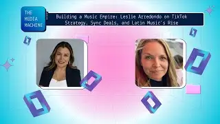 Building a Music Empire: Leslie Arredondo on TikTok Strategy, Sync Deals, and Latin Music&rsquo;s Rise
