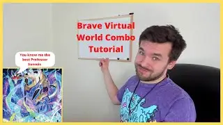 Brave Virtual World Combo Tutorial | Dual Academy by Professor Sunreis