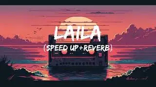 LAILA | Speed up + reverb | Tony Kakkar |Hindi Speed Up Song |