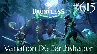 Dauntless Walkthrough Part 615 - Variation IX: Earthshaper (No Commentary)