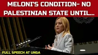 Meloni at UN: Italy Slams Israel, Demands Hostage Release Before Recognizing Palestine