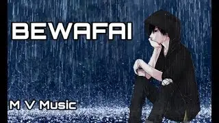 II Bewafaai II MV Music II Mohit Vashisth II Deepak Mehra II New Hindi Songs 2019 II Sad Songs 2019