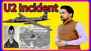 U2 Incident (Explaining U-2 Spying Plane)