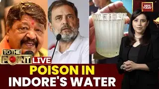 To The Point | Indore's Water Tragedy: Minister Confronted As BJP's Flagship Project Faces Scrutiny