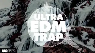 Big EDM - Ultra EDM Trap [12 Construction Kits, 140+ 808 Kicks, Drum Samples & Loops, Presets]