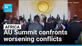 African Union Summit confronts worsening conflicts &bull; FRANCE 24 English