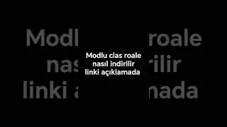 modlu clas roale indirmek  