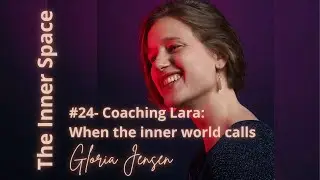 #24 - Coaching Lara: when the inner world calls