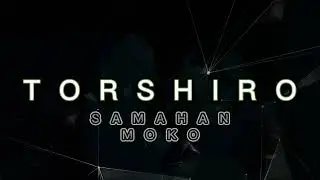 TORSHIRO-samahan moko (OFFICIAL LYRICS)