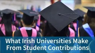 What Irish Universities Make From Student Contributions