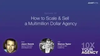 How to Scale & Sell a Multimillion Dollar Agency (Jason Swenk)