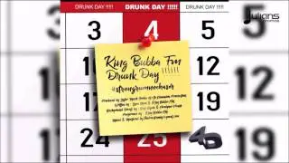 King Bubba FM - Drunk Day (Cock Up Riddim) 