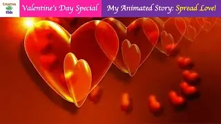 Creative Kids Valentine's Day Special - My Animated Story!