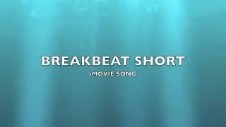 Beakbeat Short iMovie Song Music