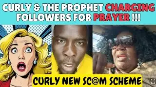 🚨CURLY & THE PROPHET CHARGING  FOLLOWERS FOR PRAYER‼️😱👀 ***Please listen to the end***
