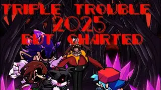 Triple Trouble 2025 But Charted (Collab Chart [New Year's Special]