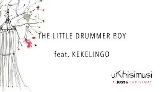THE LITTLE DRUMMER BOY (feat. KEKELINGO)