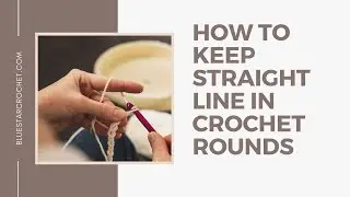 How to crochet straight seams when crocheting in rounds