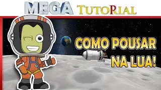 Como Pousar na Lua! | Kerbal Space Program | Mega Tutorial