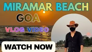 Goa Miramar Beach Vlog #goabeach #goavlog #goawalebeach #sunset #sunsetview  #goatrip